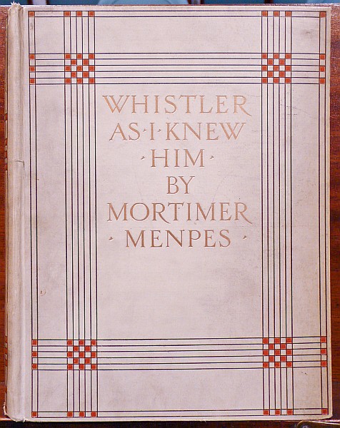 Cover of Mortimer Menpes, Whistler as I Knew Him (1904)